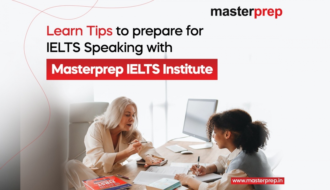Easy Tips to prepare for IELTS Speaking with Masterprep IELTS Institute