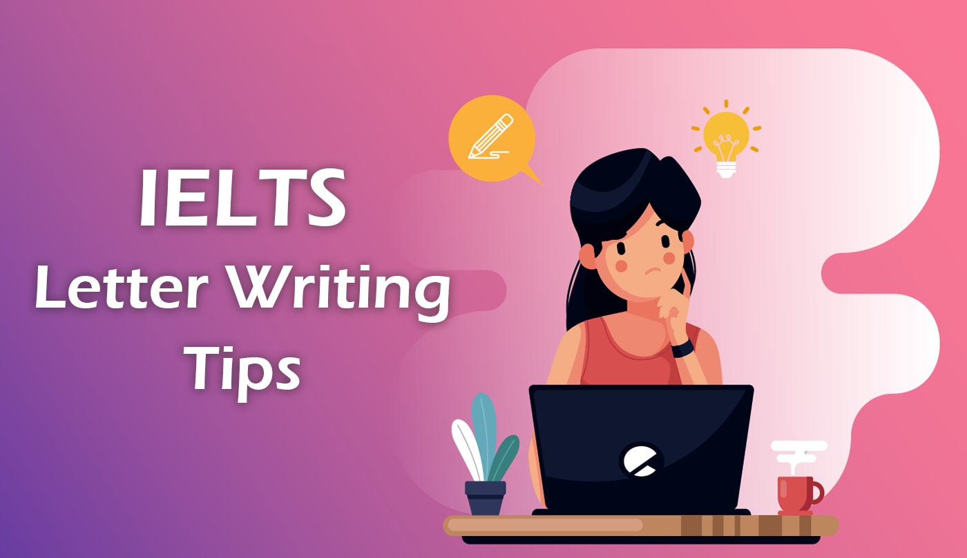 IELTS Letter Writing Tips: Essential Top 10 Tips