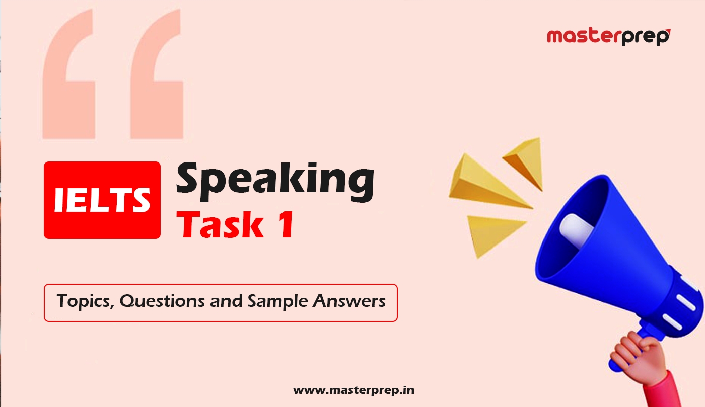 IELTS Speaking Part 1 - Topics, Questions and Sample Answers